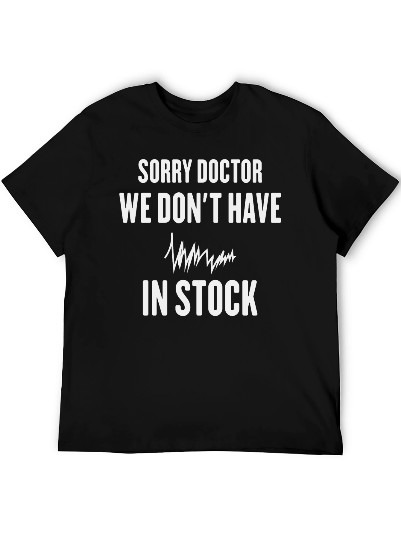Sorry Doctor Funny Graphic T-Shirt
