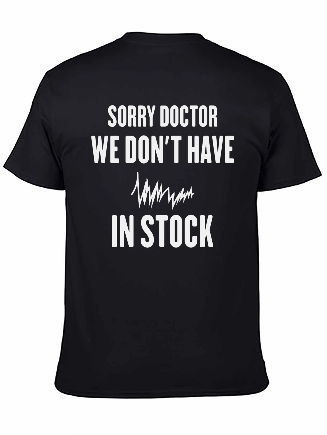 Sorry Doctor Funny Graphic T-Shirt