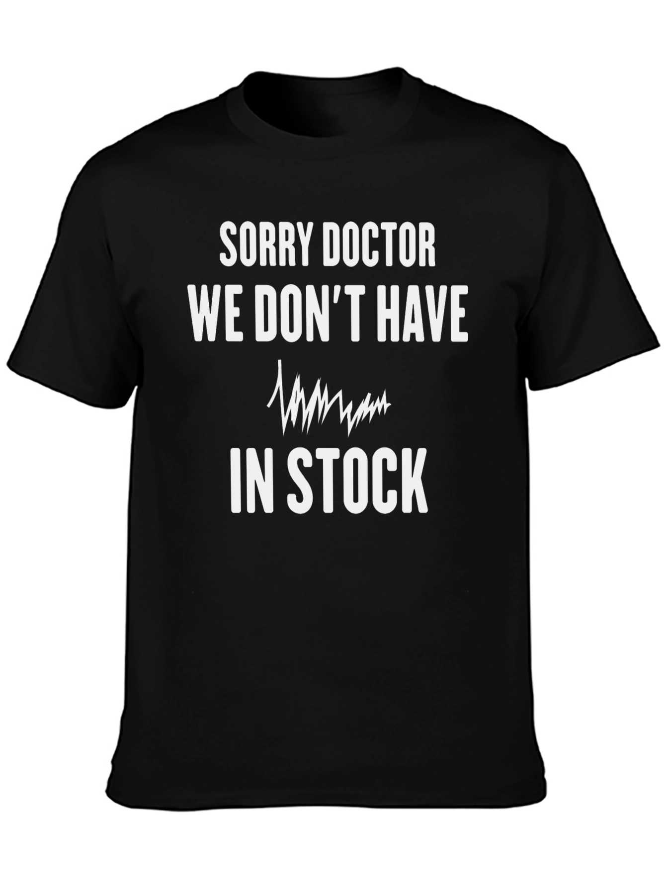 Sorry Doctor Funny Graphic T-Shirt