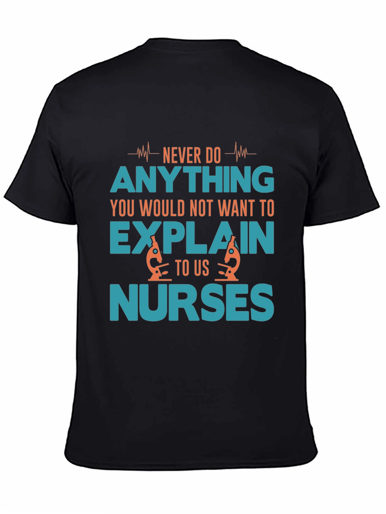 Nurse Humor T-Shirt - Explain to Us Nurses!