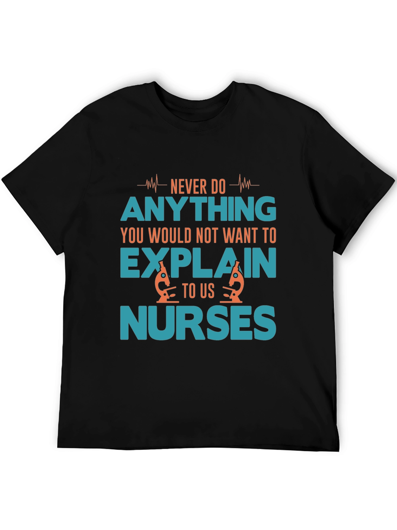 Nurse Humor T-Shirt - Explain to Us Nurses!