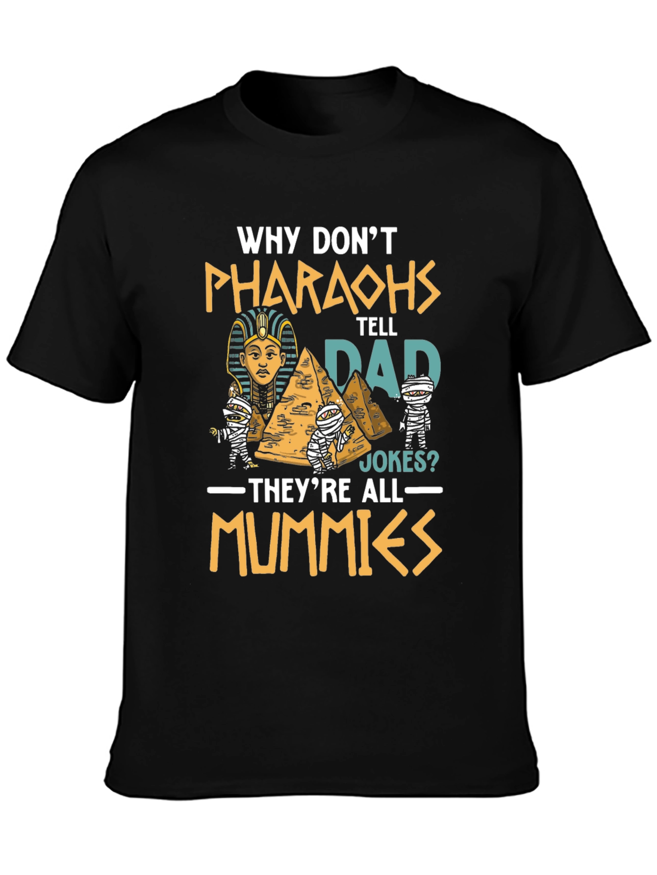 Pharaohs Dad Jokes Graphic Tee