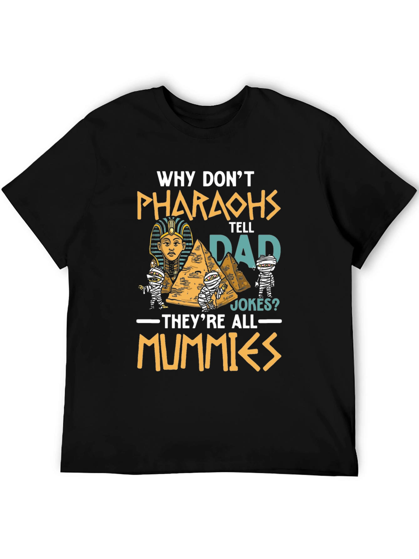 Pharaohs Dad Jokes Graphic Tee