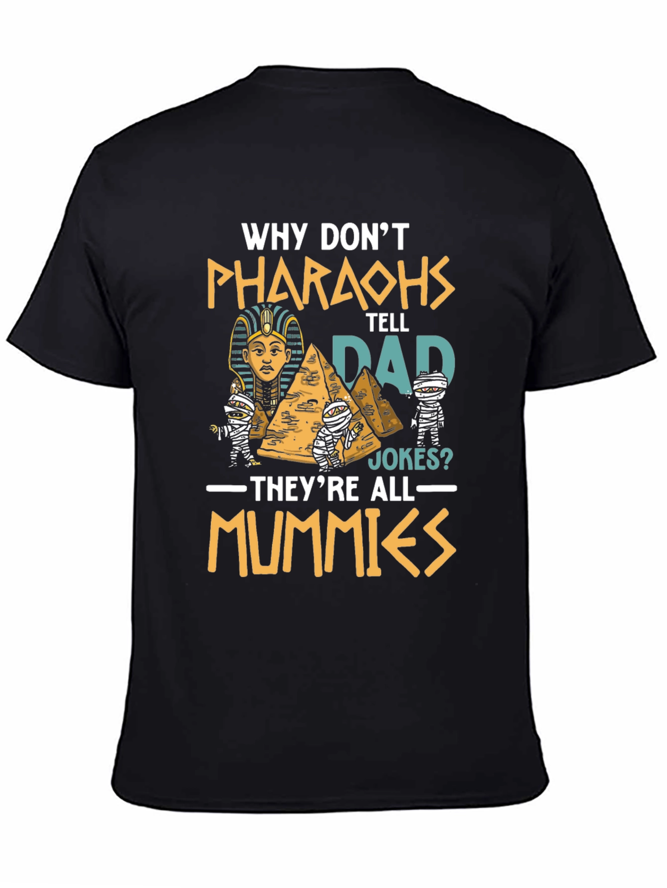 Pharaohs Dad Jokes Graphic Tee