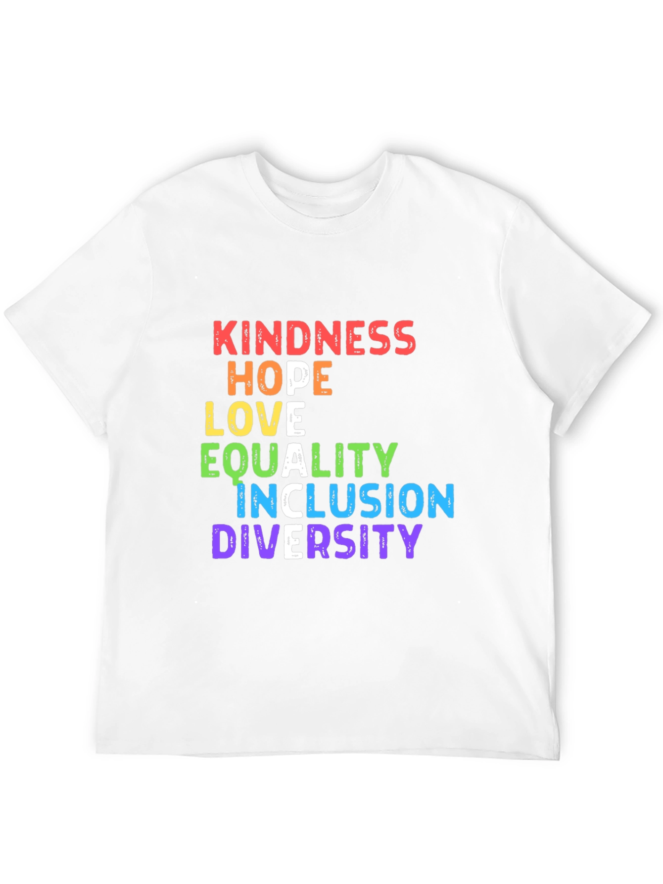 Kindness Hope Love Equality Inclusion Diversity T-Shirt