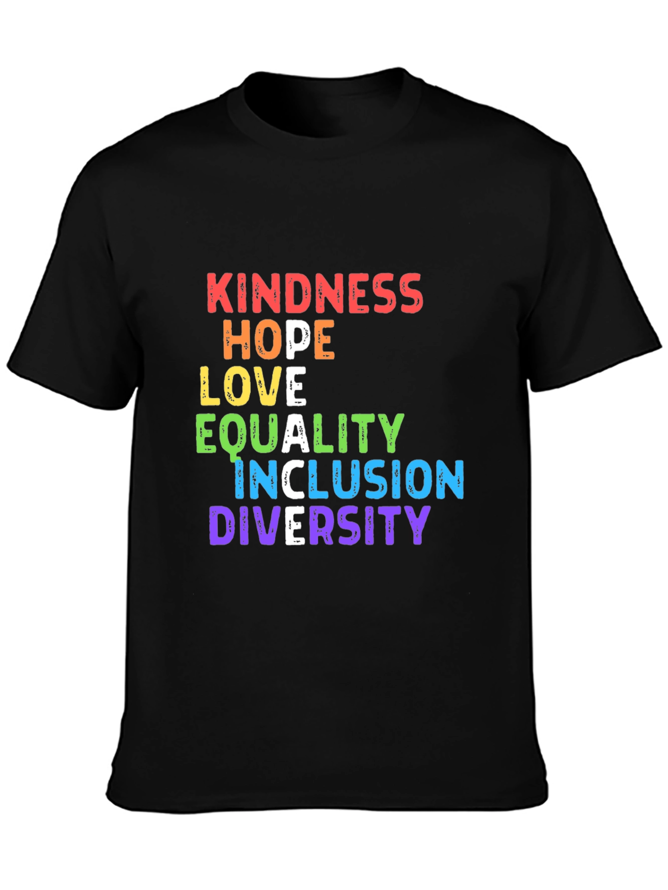 Kindness Hope Love Equality Inclusion Diversity T-Shirt
