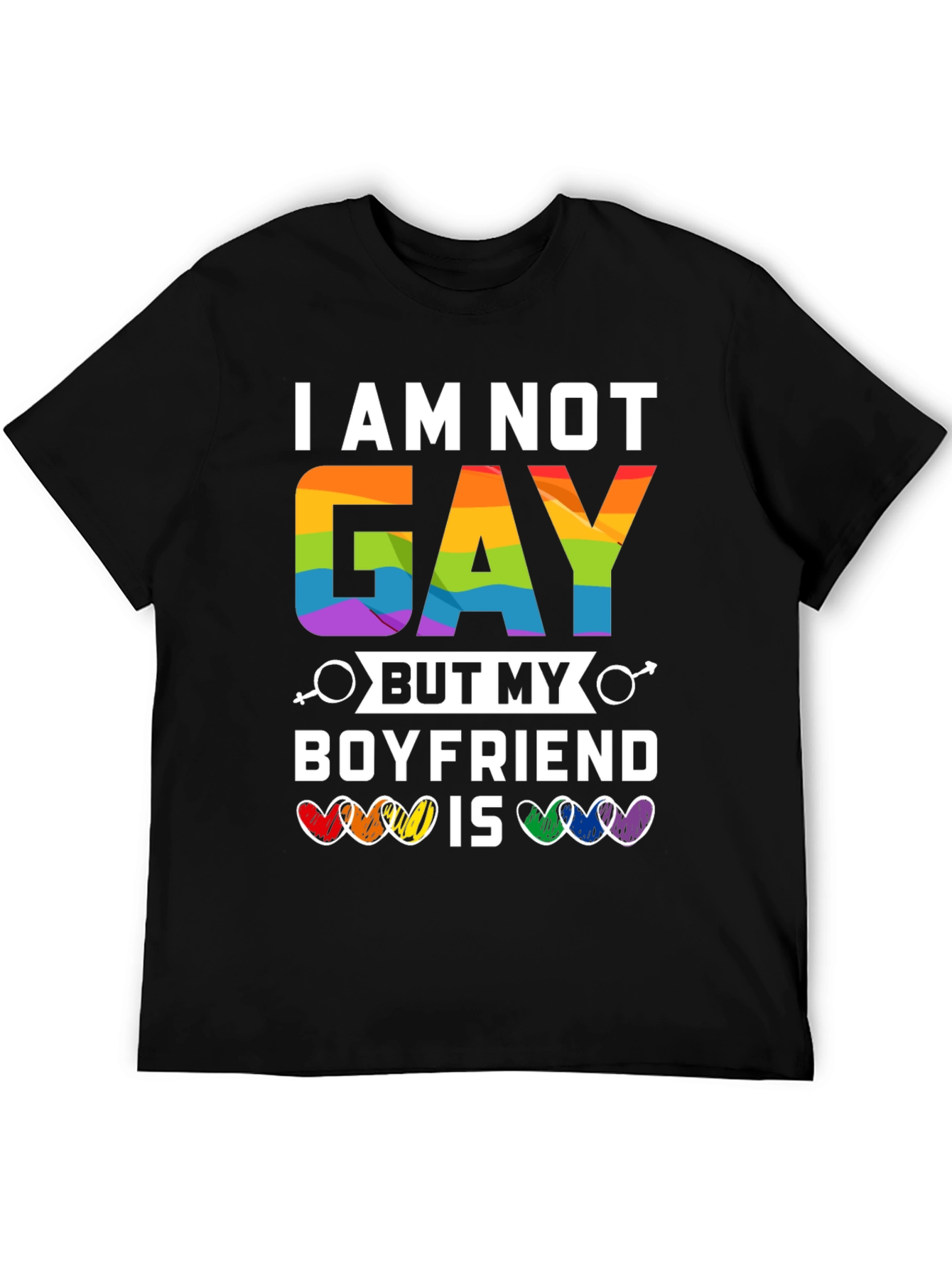 I am Not Gay But My Boyfriend Is T-Shirt