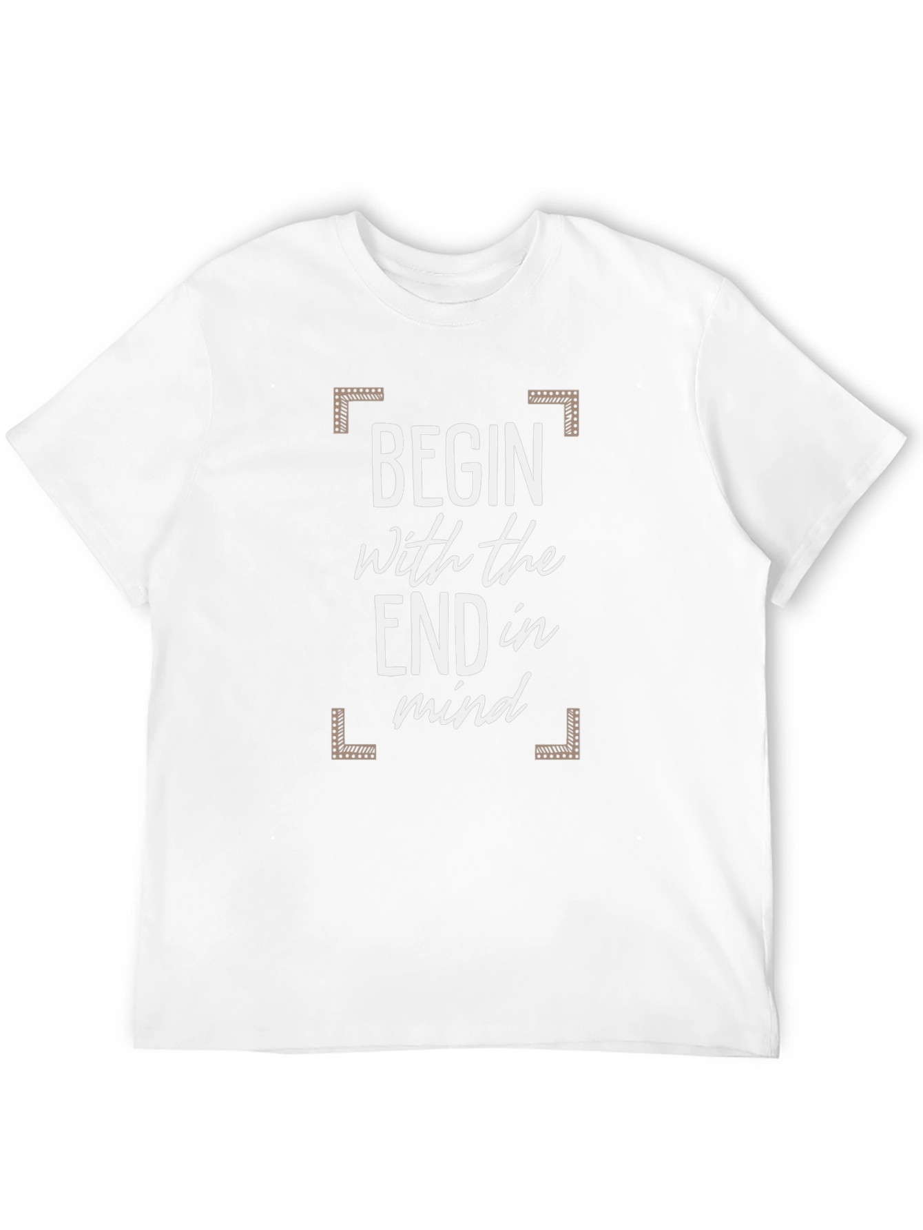 Begin with the End in Mind Graphic Tee