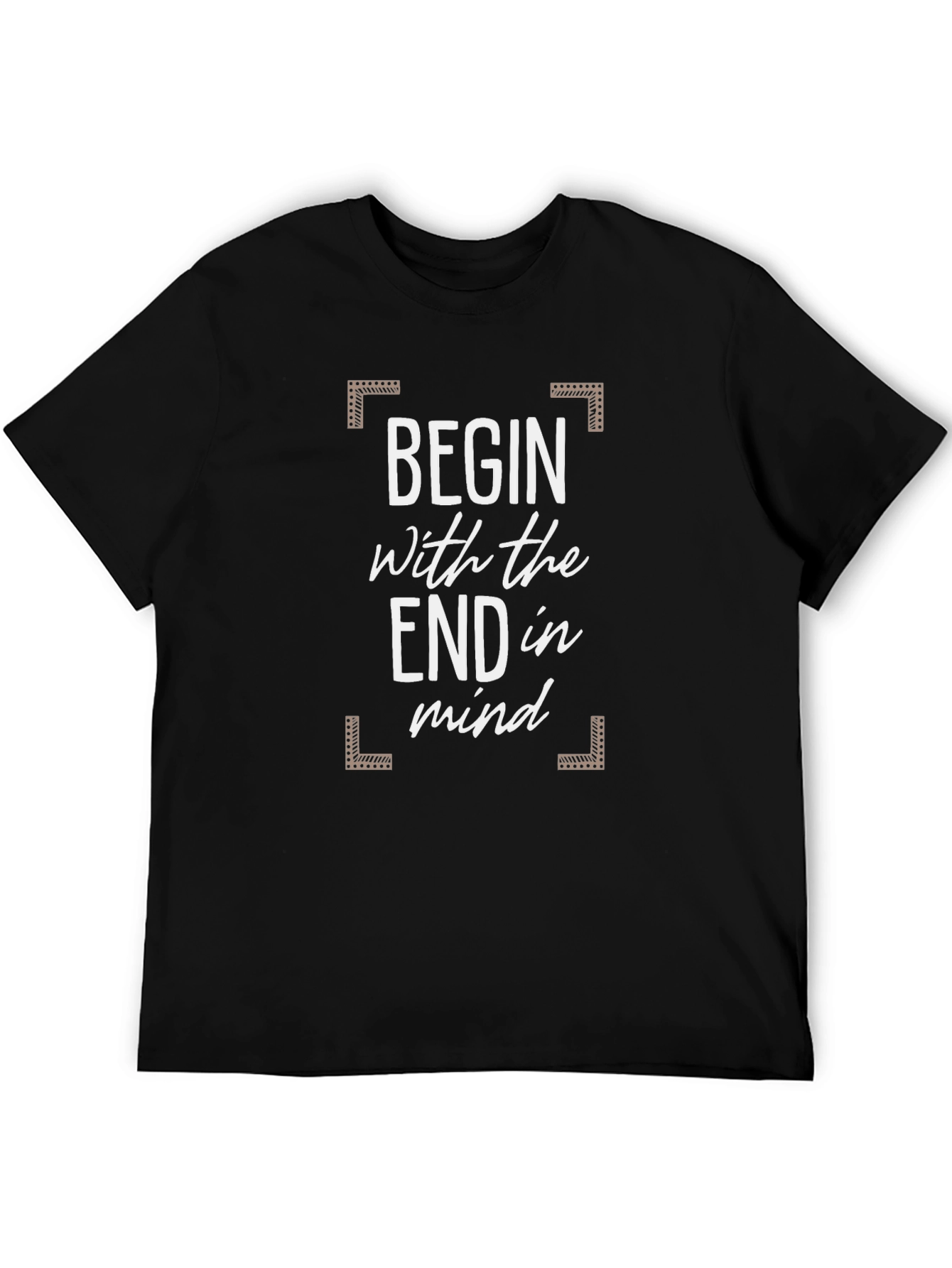 Begin with the End in Mind Graphic Tee