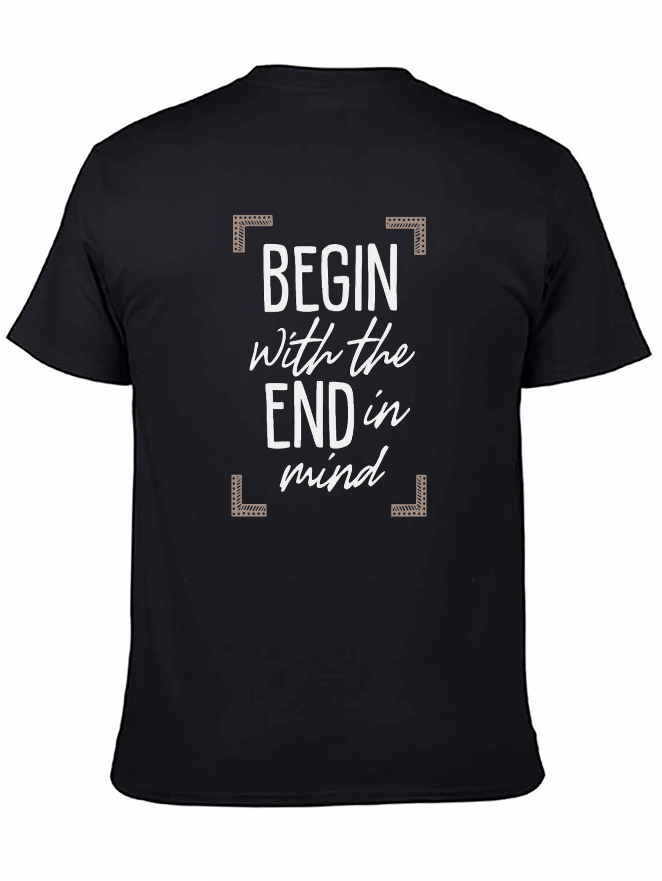 Begin with the End in Mind Graphic Tee