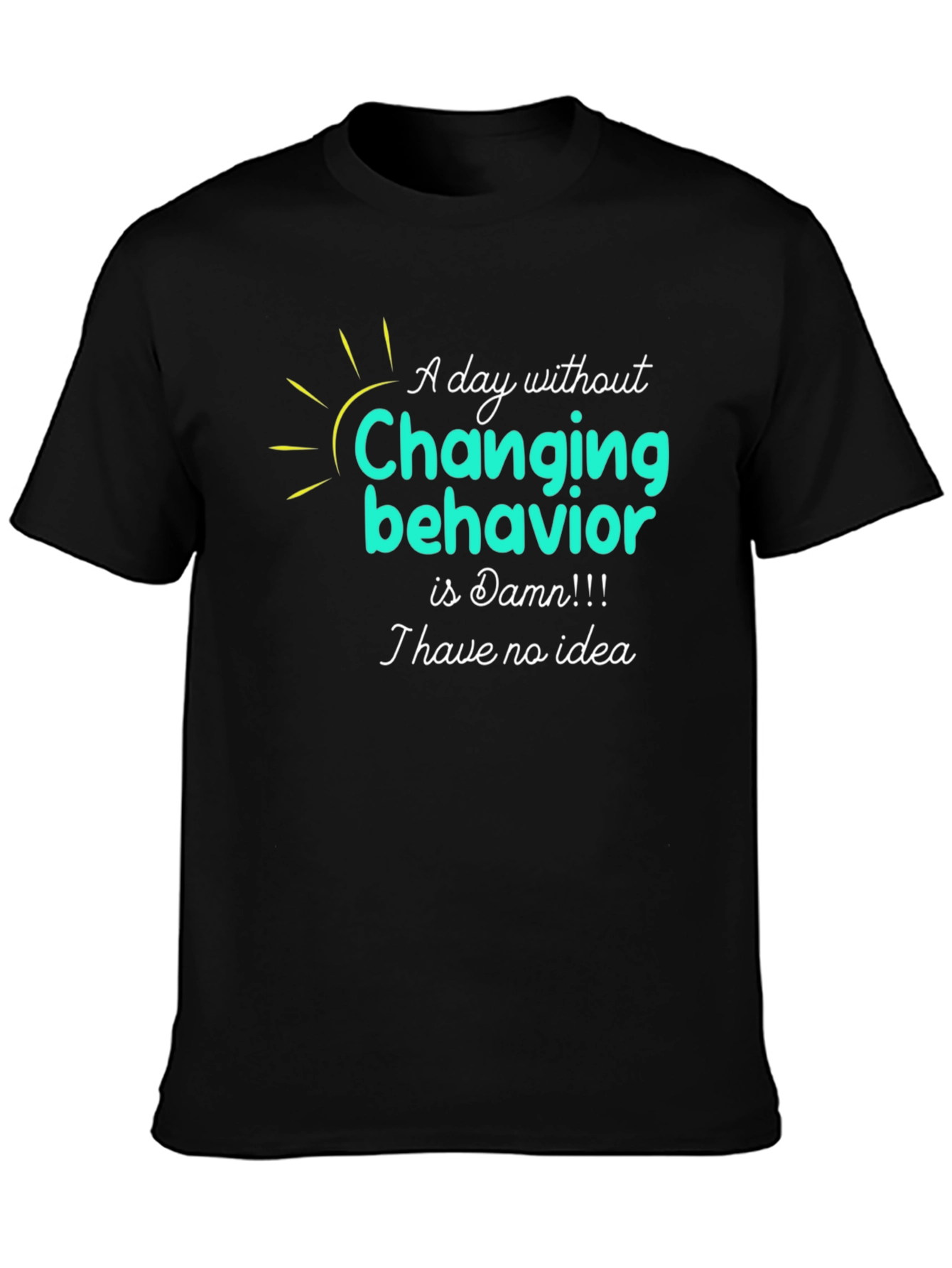 Changing Behavior T-Shirt