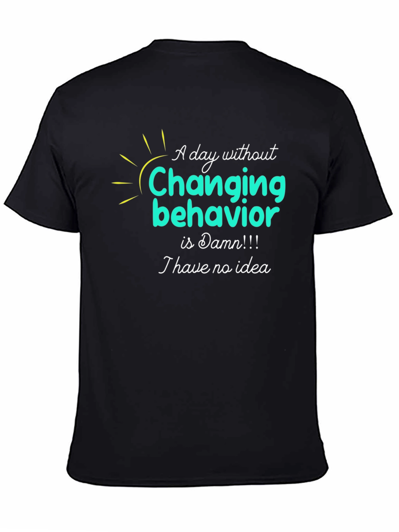 Changing Behavior T-Shirt