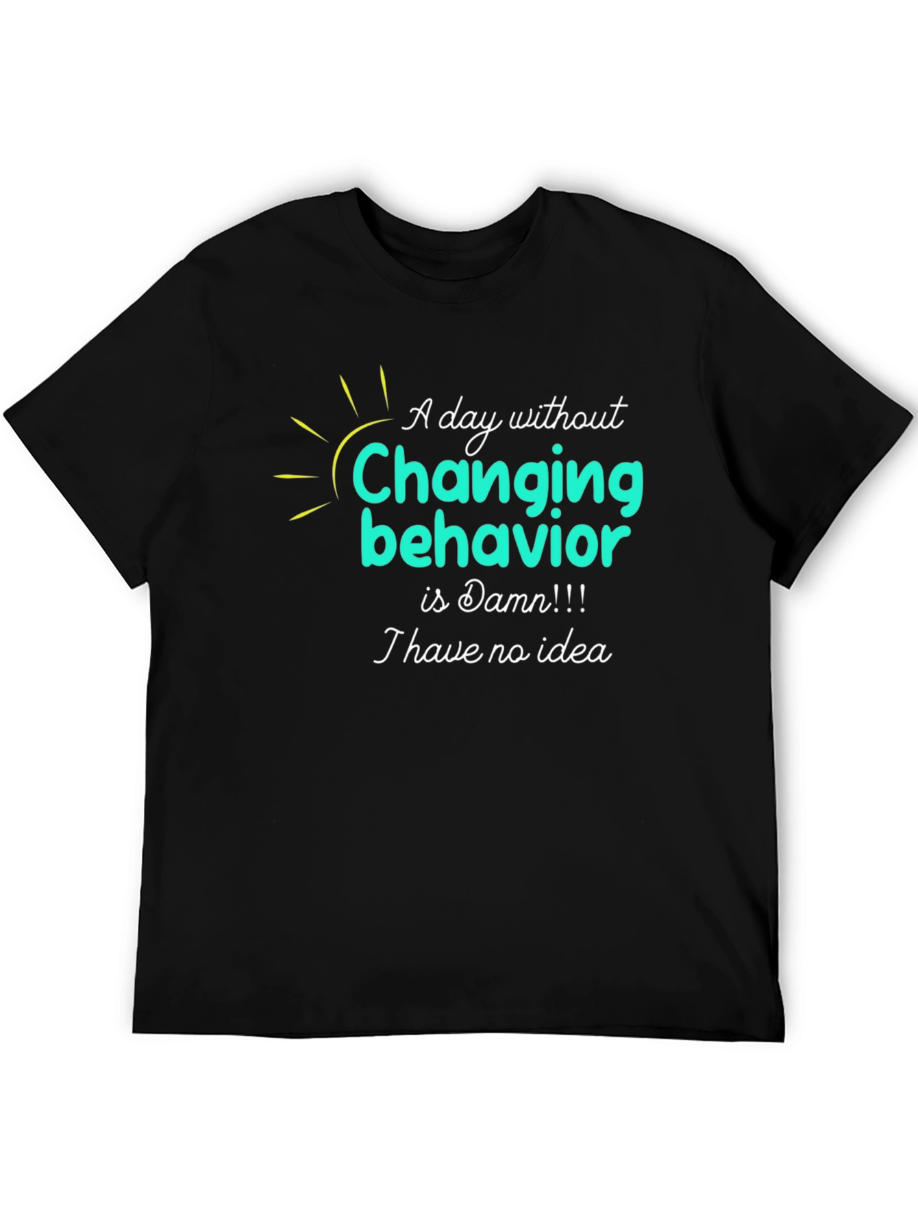 Changing Behavior T-Shirt