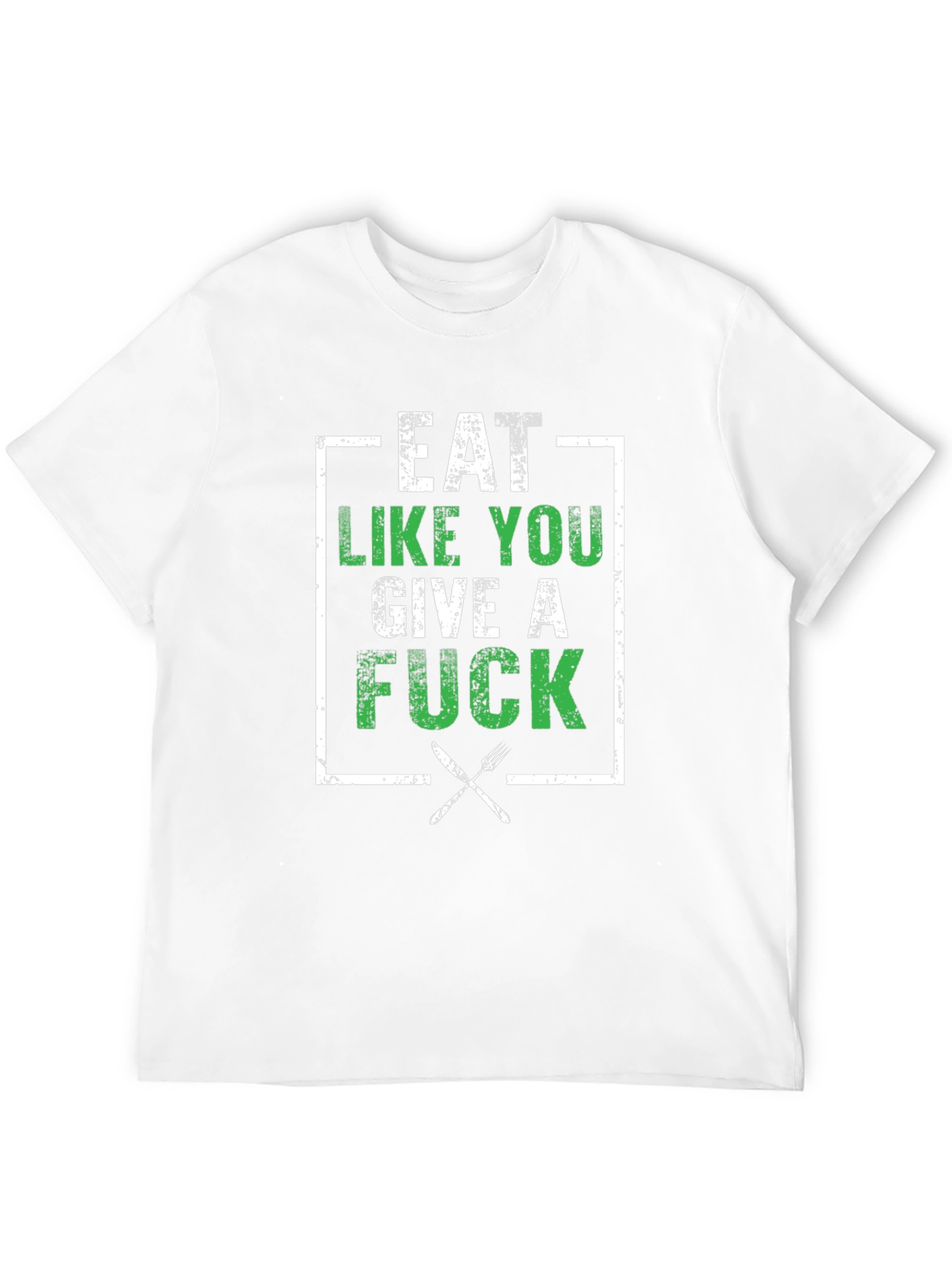 Eat Like You Give A F*ck T-Shirt