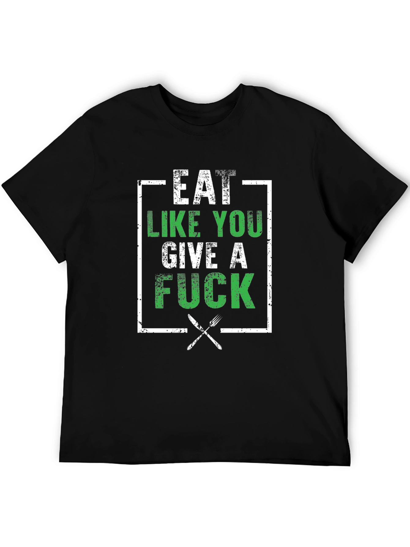 Eat Like You Give A F*ck T-Shirt