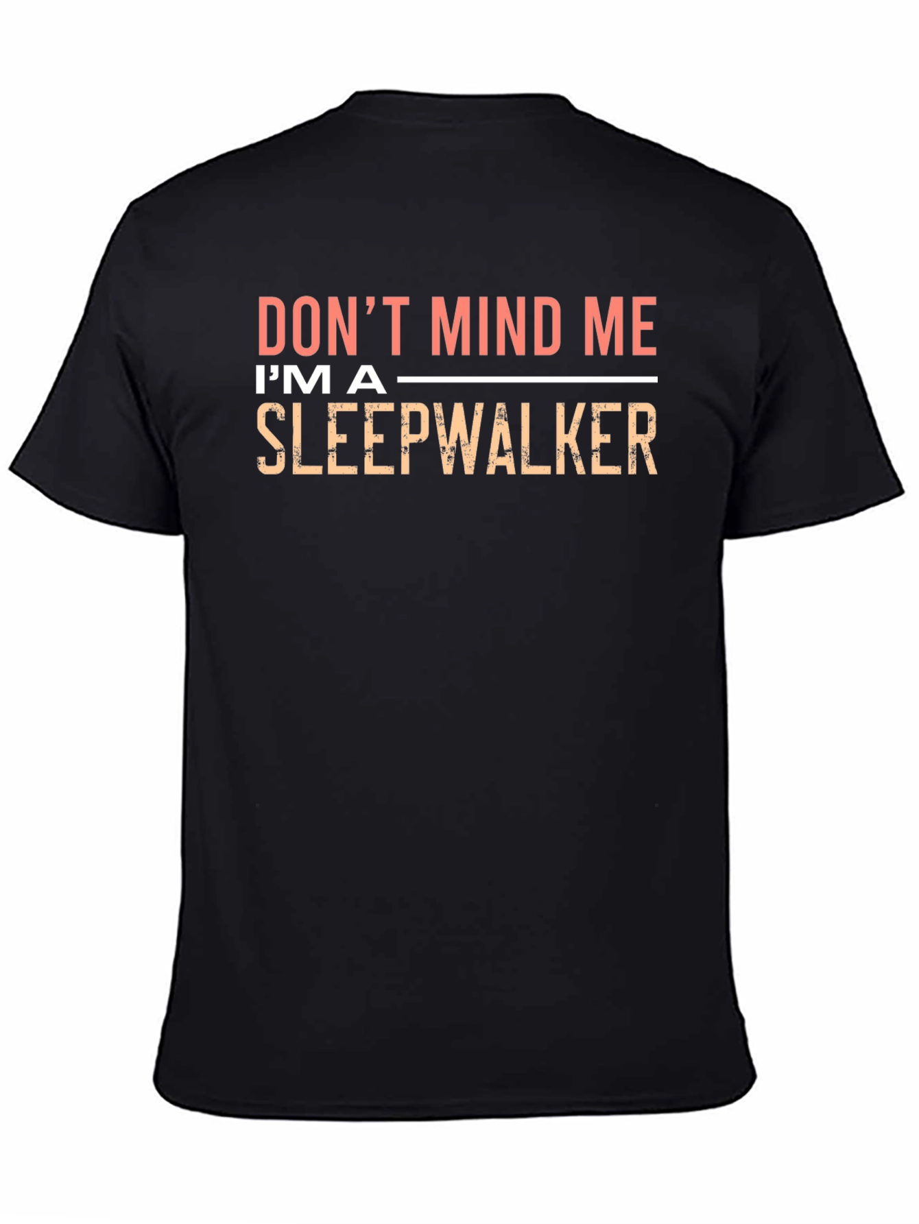 Dont Mind Me Im A Sleepwalker Black T-Shirt