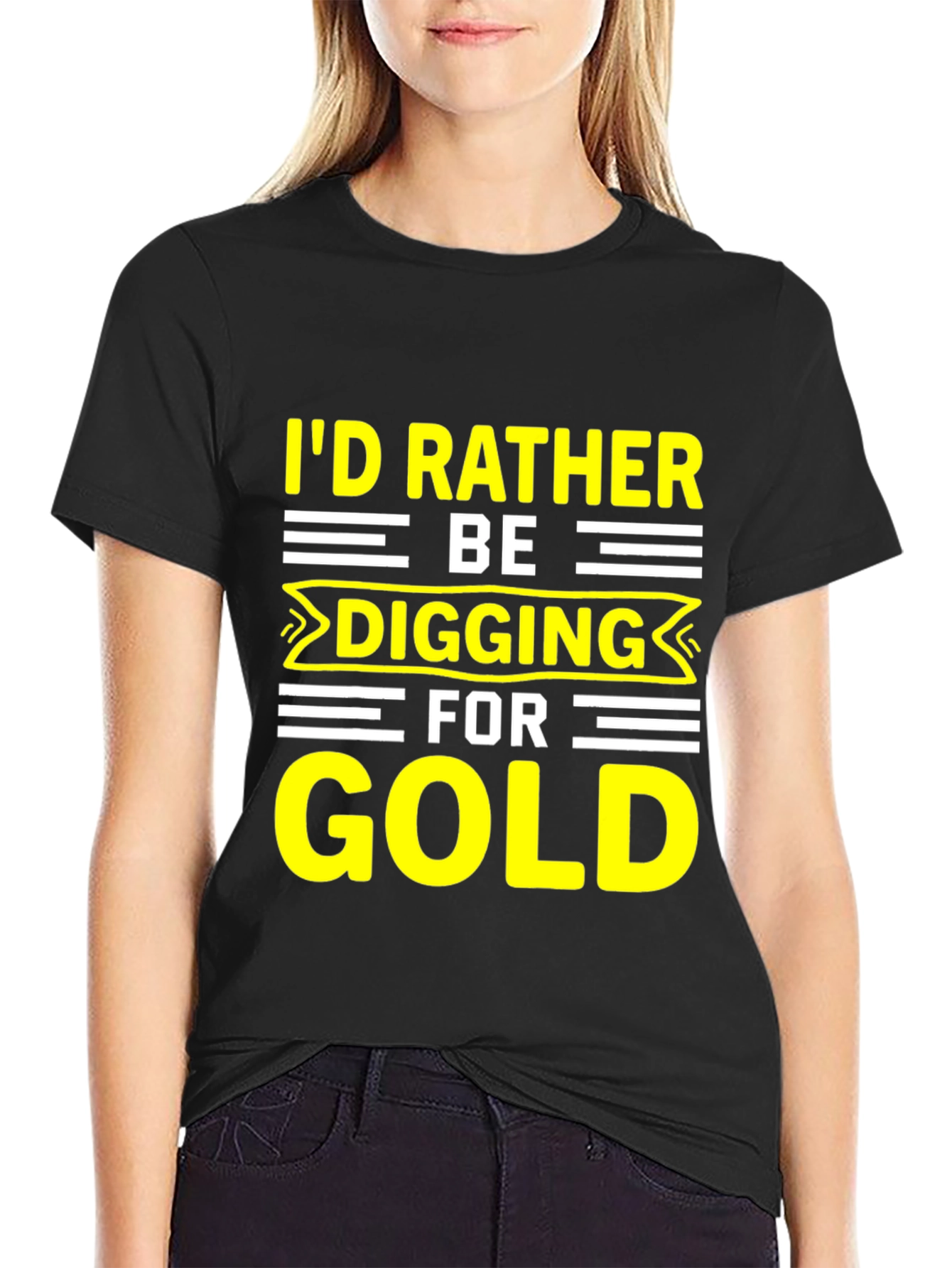 Id Rather Be Digging for Gold T-Shirt