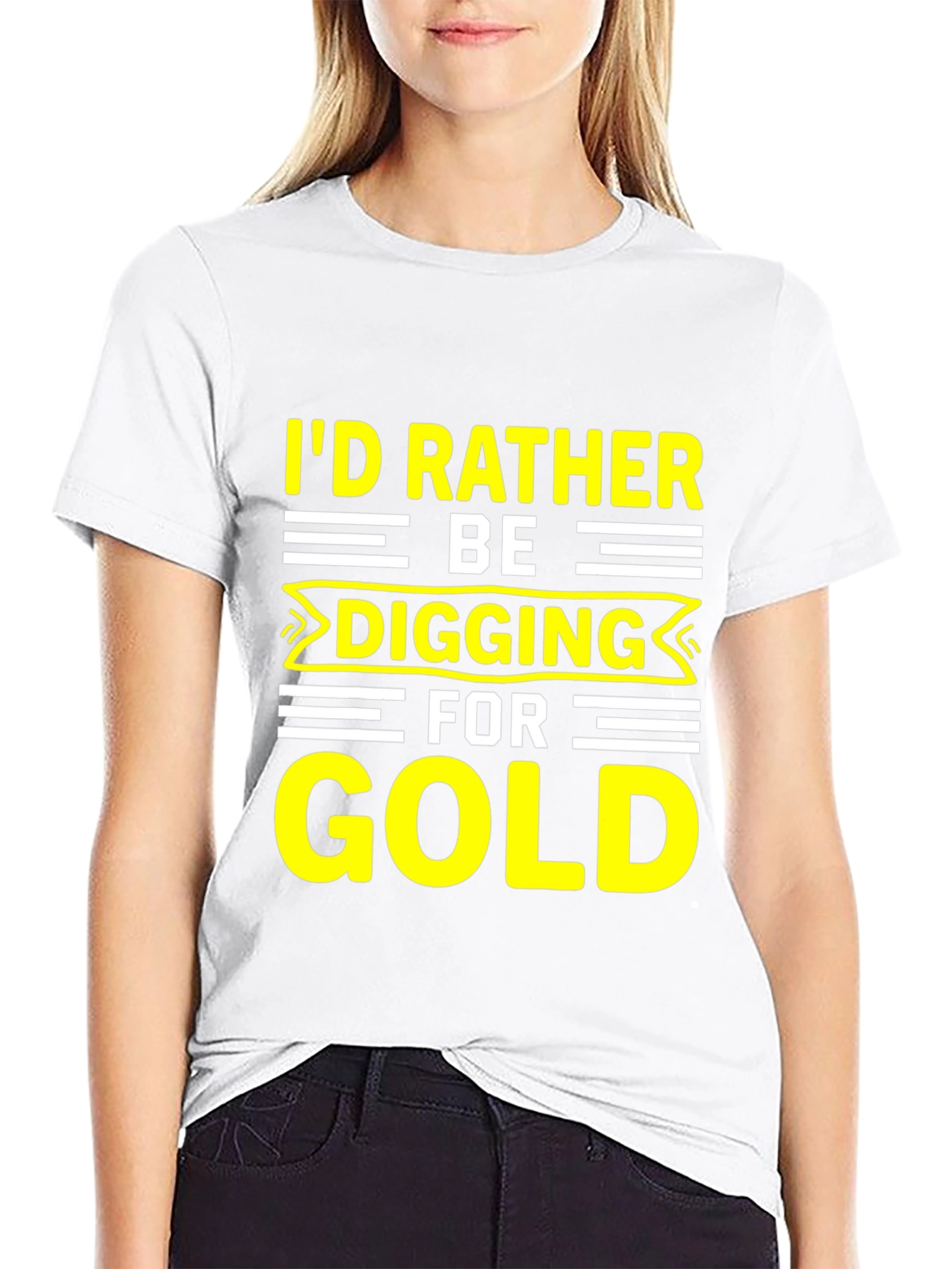 Id Rather Be Digging for Gold T-Shirt