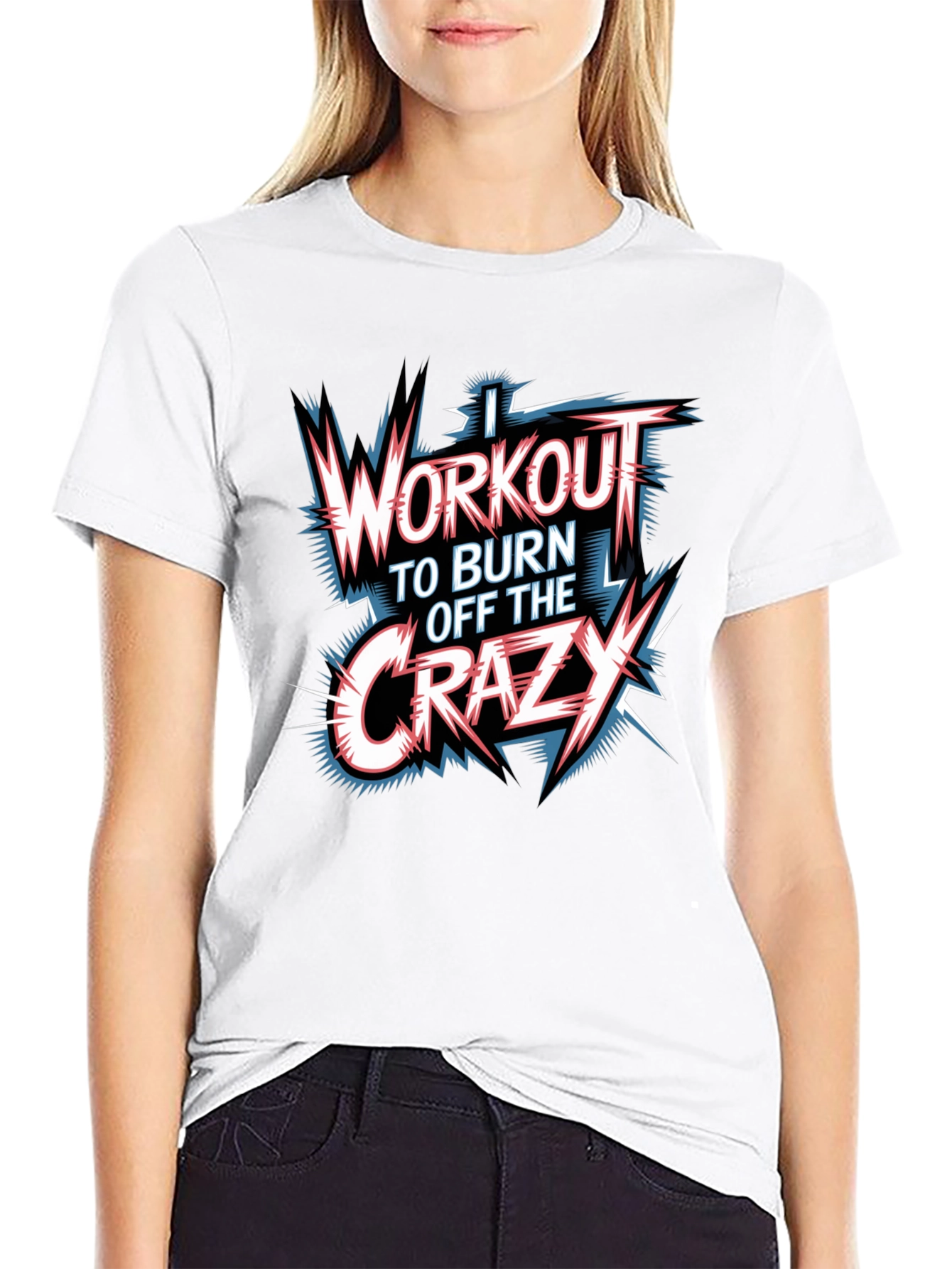Workout to Burn Off Crazy Graphic T-Shirt