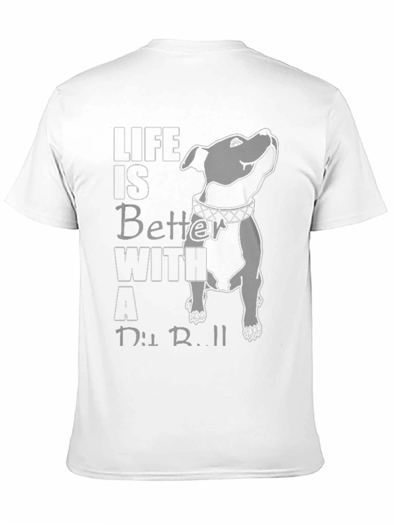 Life Is Better With A Pit Bull T-Shirt