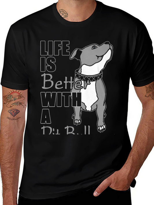 Life Is Better With A Pit Bull T-Shirt