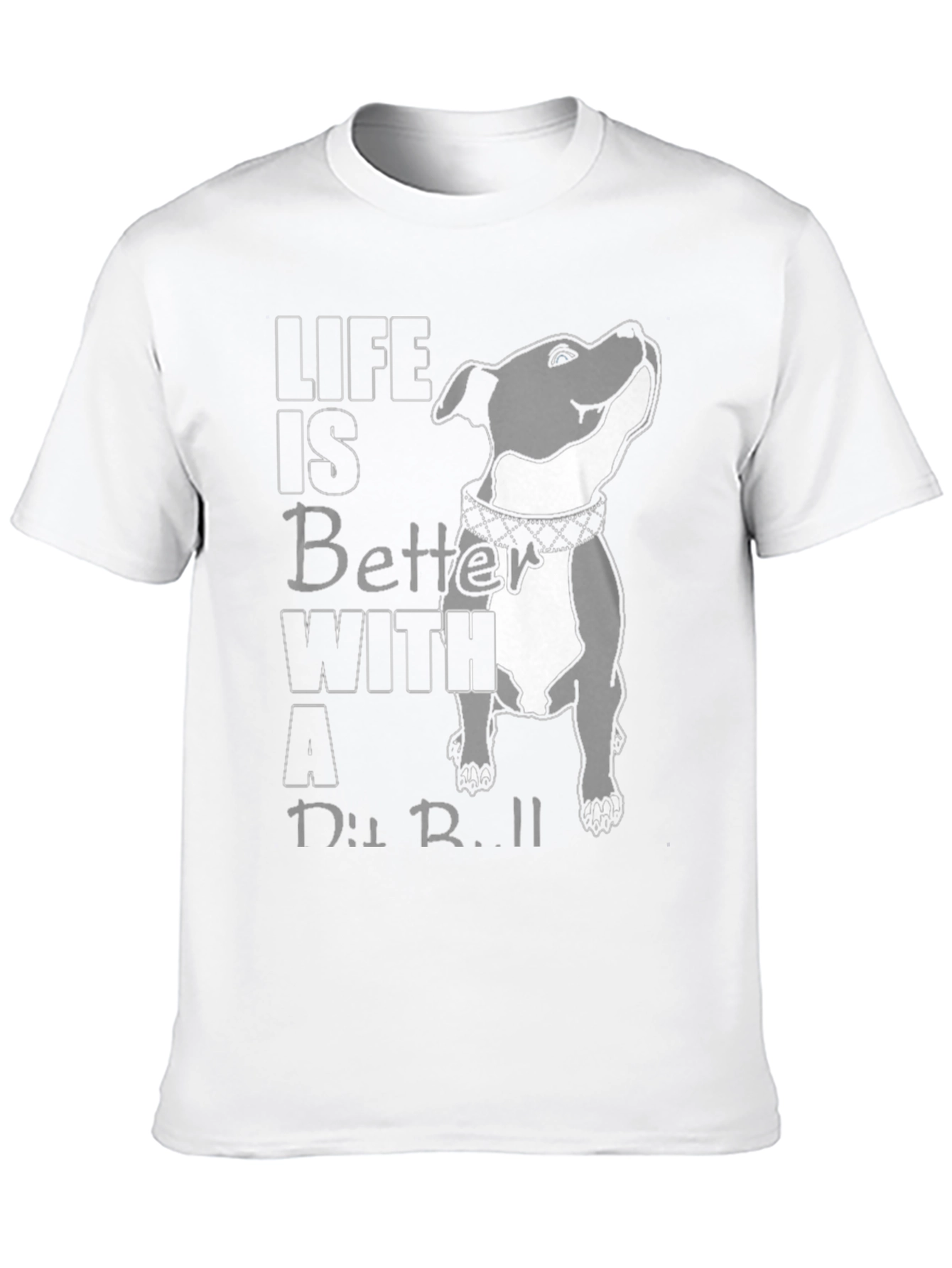 Life Is Better With A Pit Bull T-Shirt
