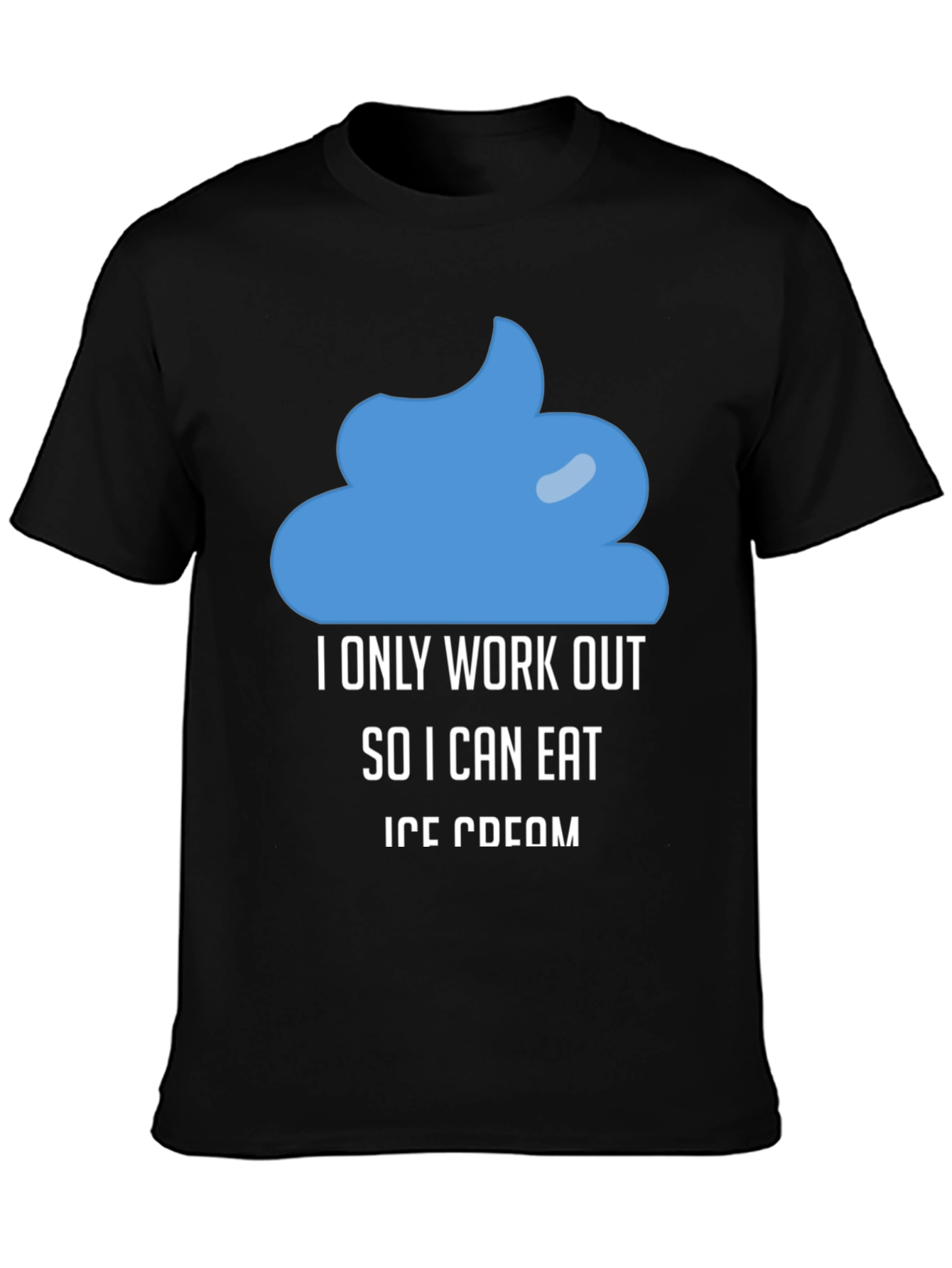 Funny Ice Cream Workout Motivation T-Shirt