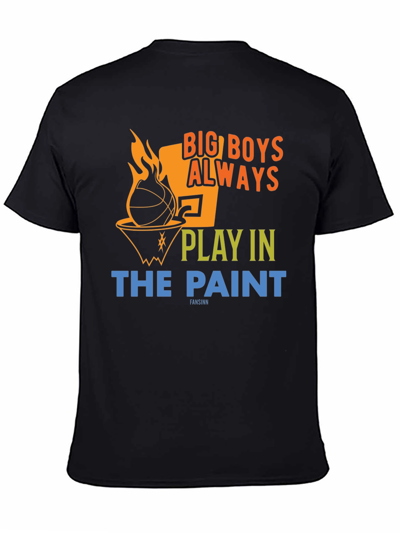 Big Boys Always Play in The Paint T-Shirt