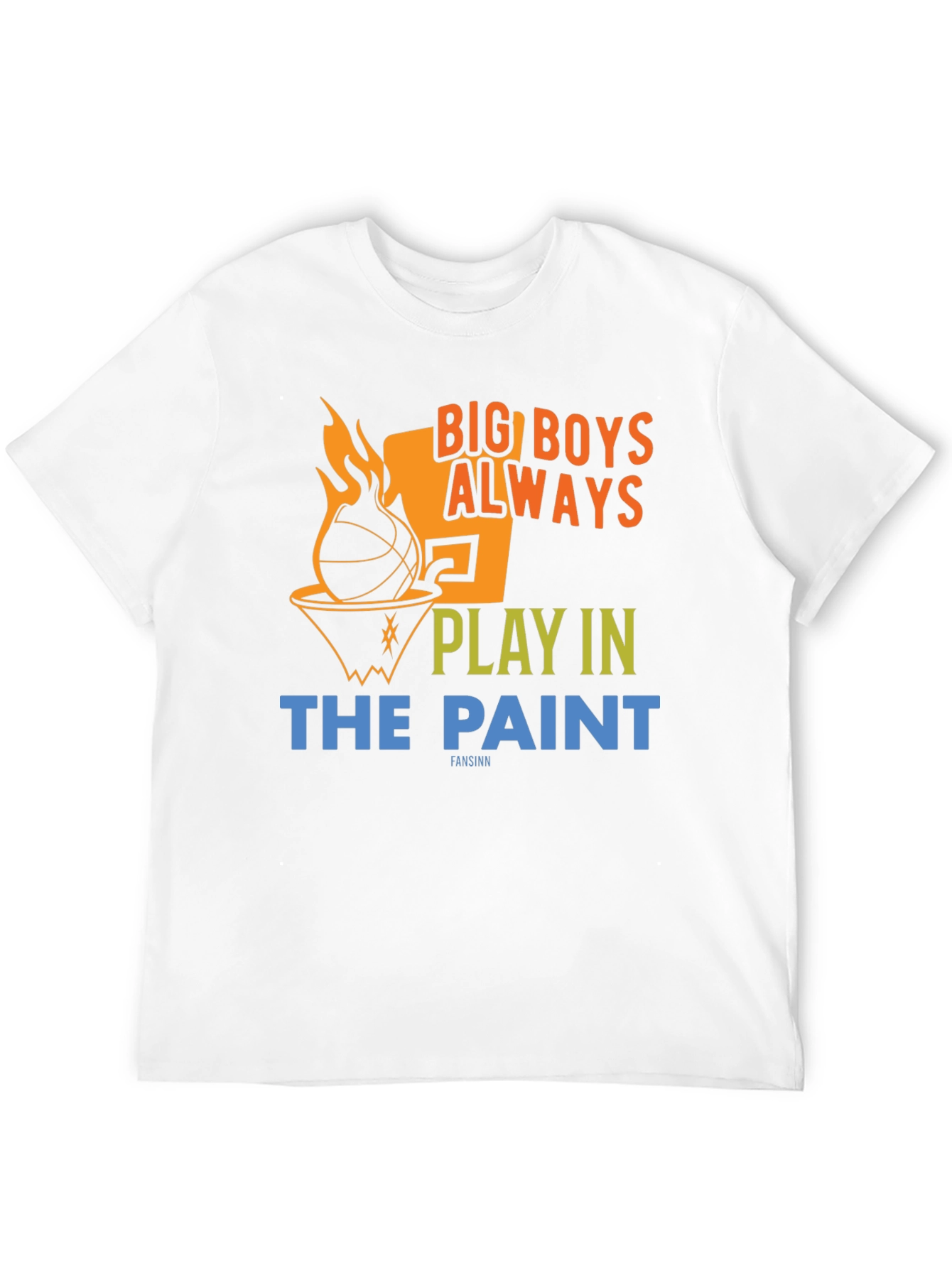 Big Boys Always Play in The Paint T-Shirt