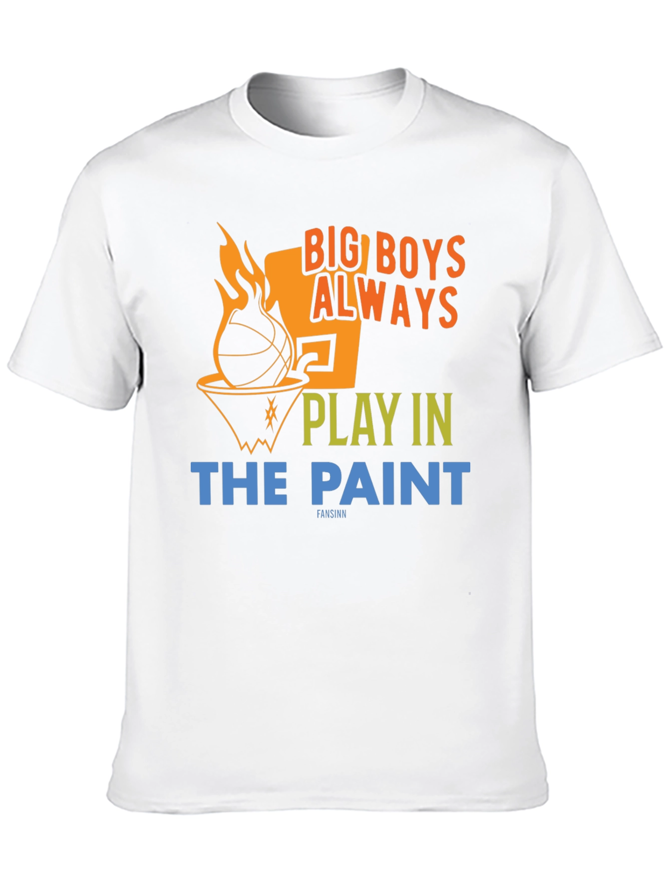 Big Boys Always Play in The Paint T-Shirt
