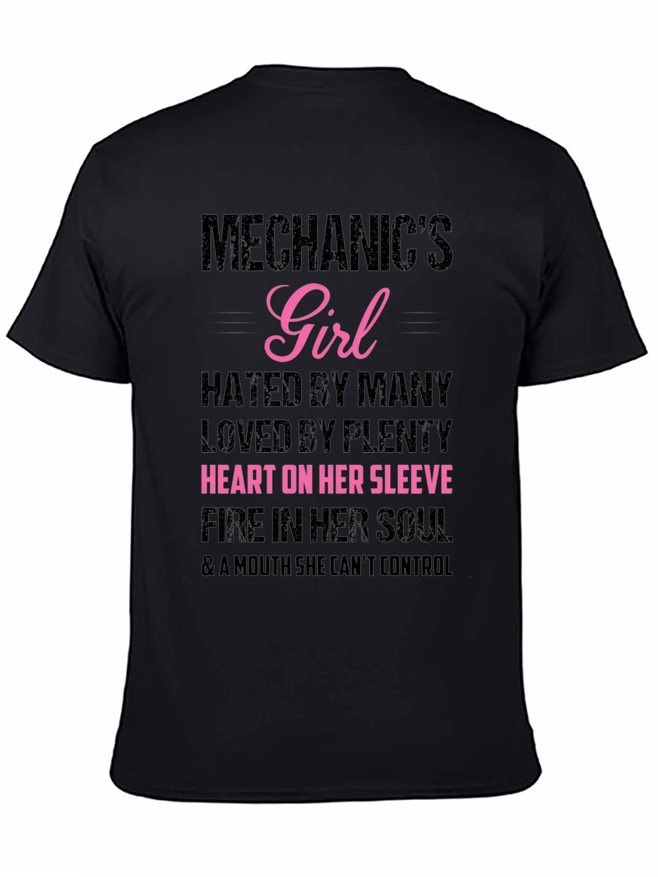 Mechanics Girl T-Shirt: Hated By Many Loved By Plenty