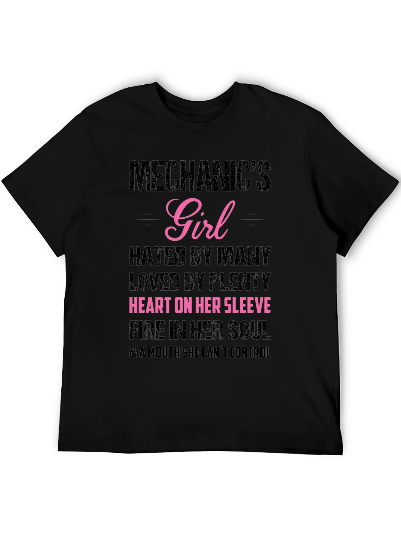 Mechanics Girl T-Shirt: Hated By Many Loved By Plenty