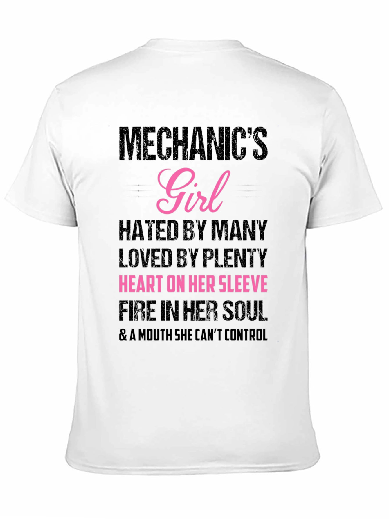 Mechanics Girl T-Shirt: Hated By Many Loved By Plenty