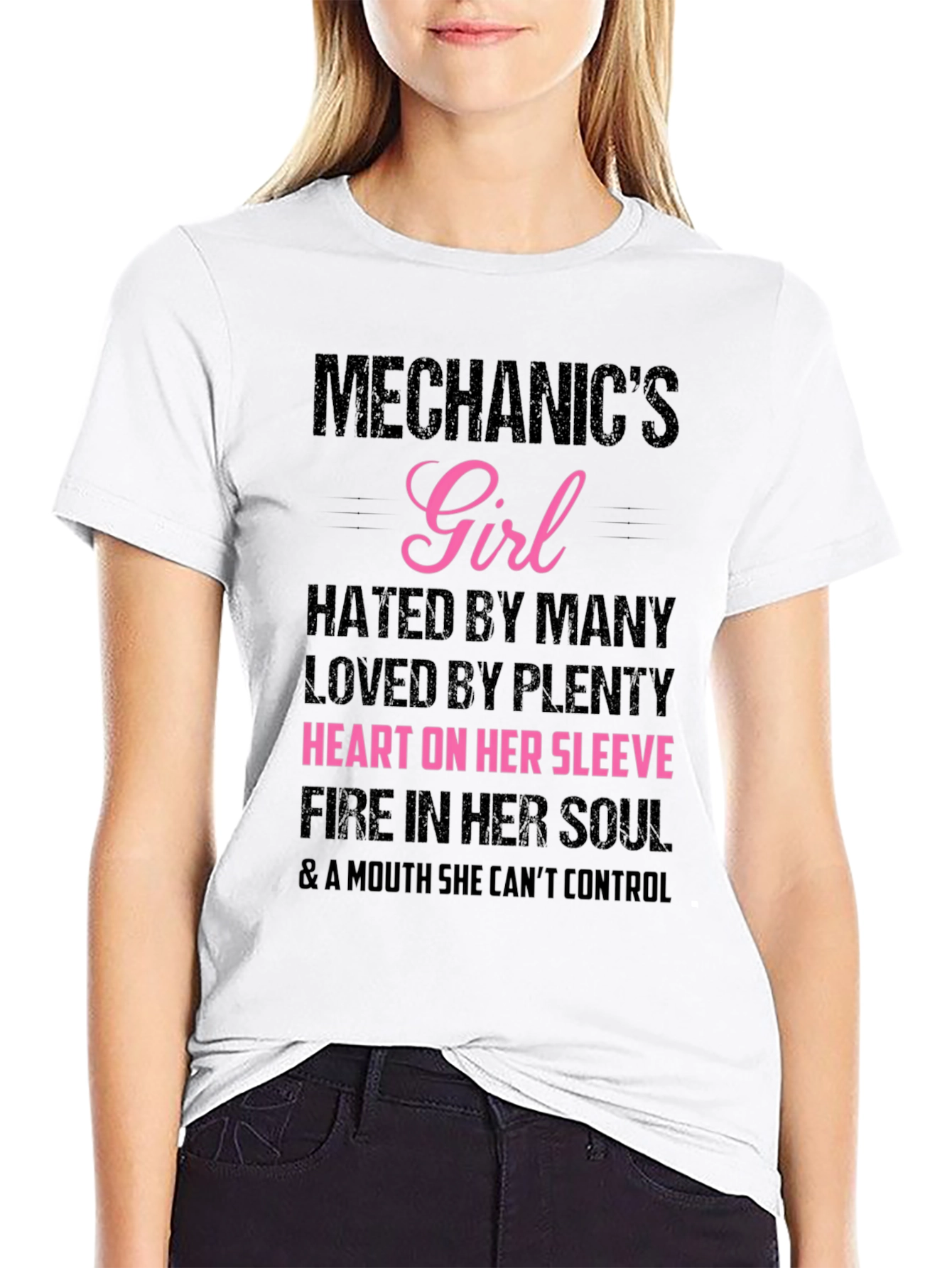 Mechanics Girl T-Shirt: Hated By Many Loved By Plenty