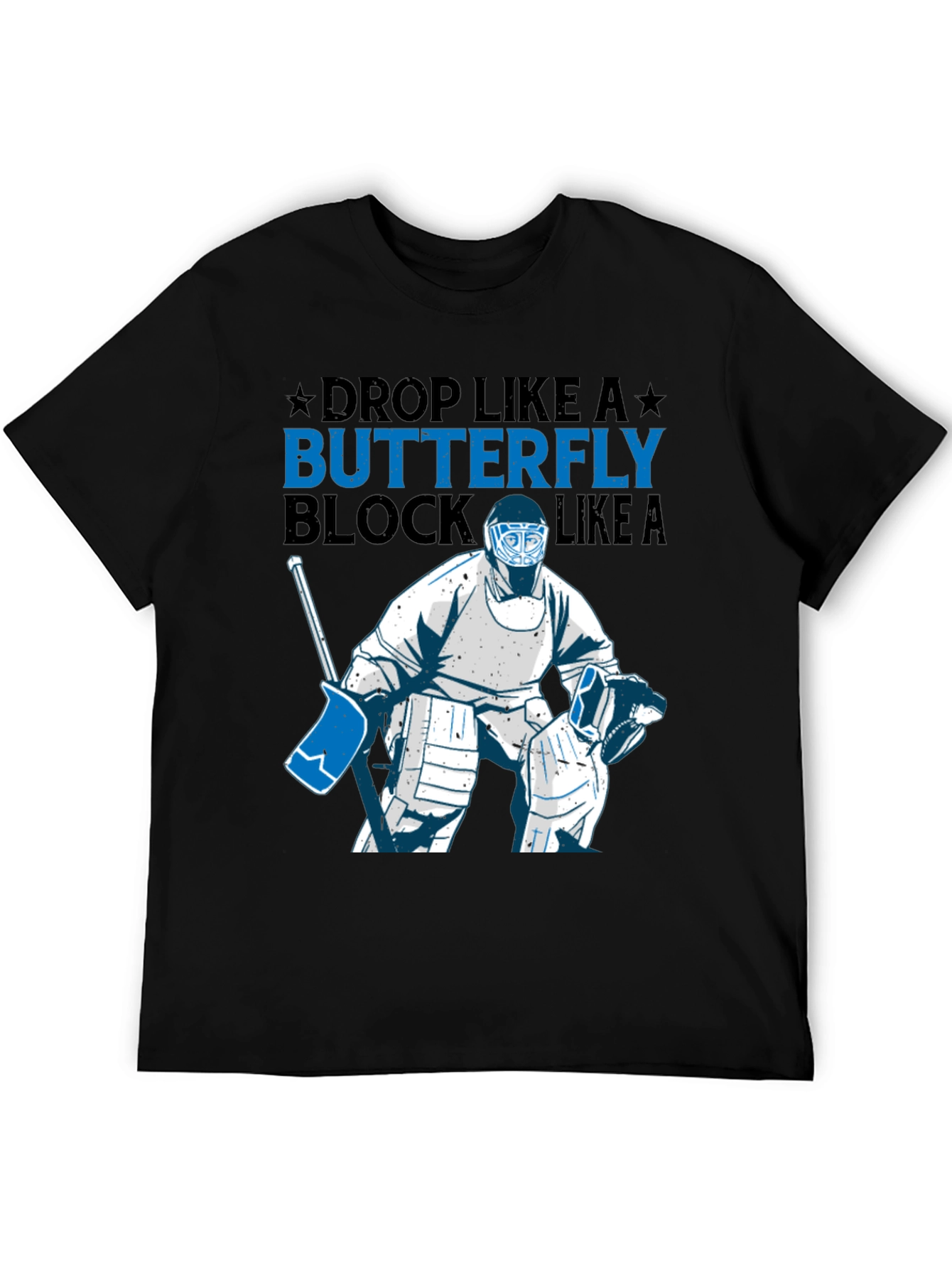 Hockey Goalie T-Shirt - Drop Like A Butterfly Block