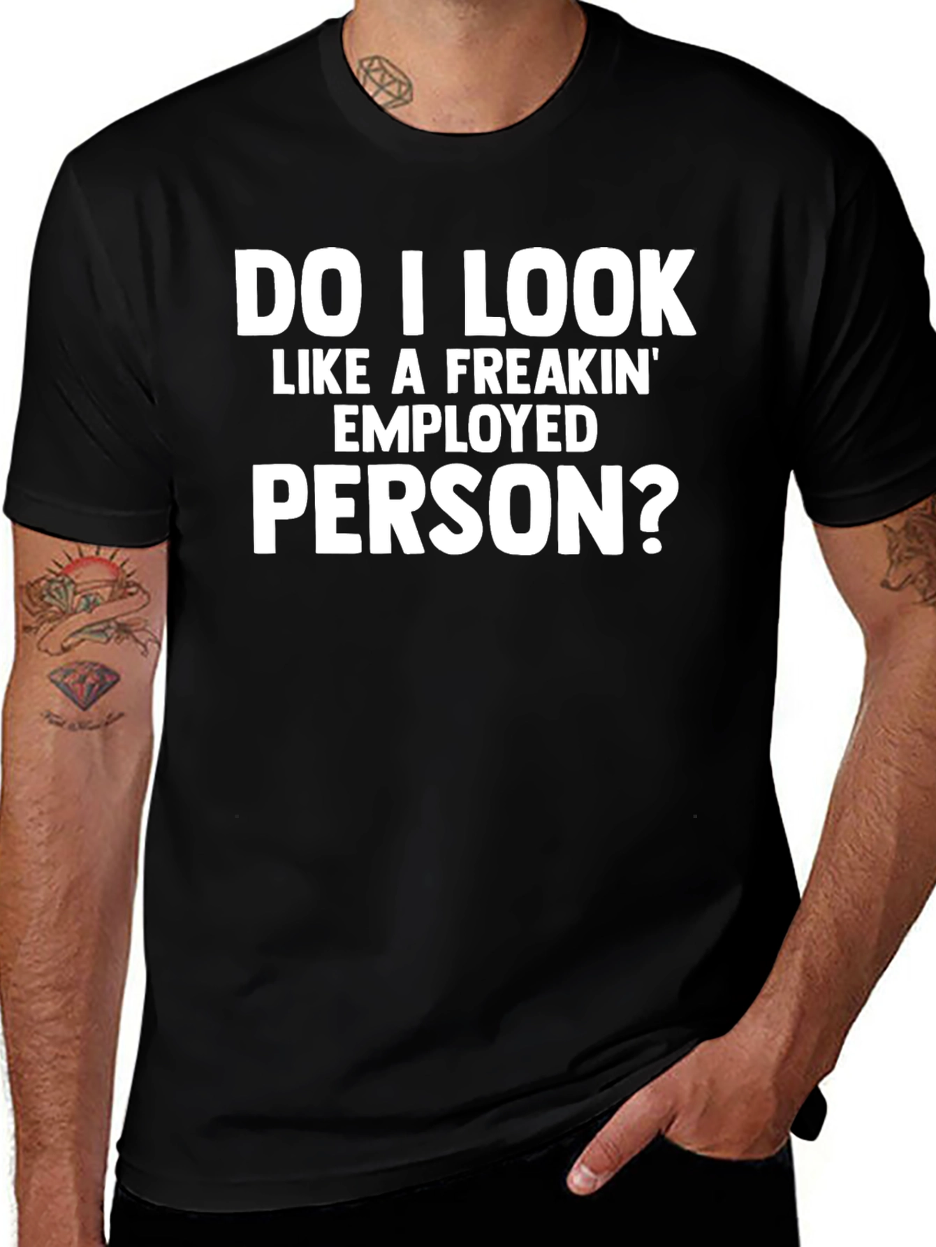 Funny Do I Look Employed? Graphic T-Shirt