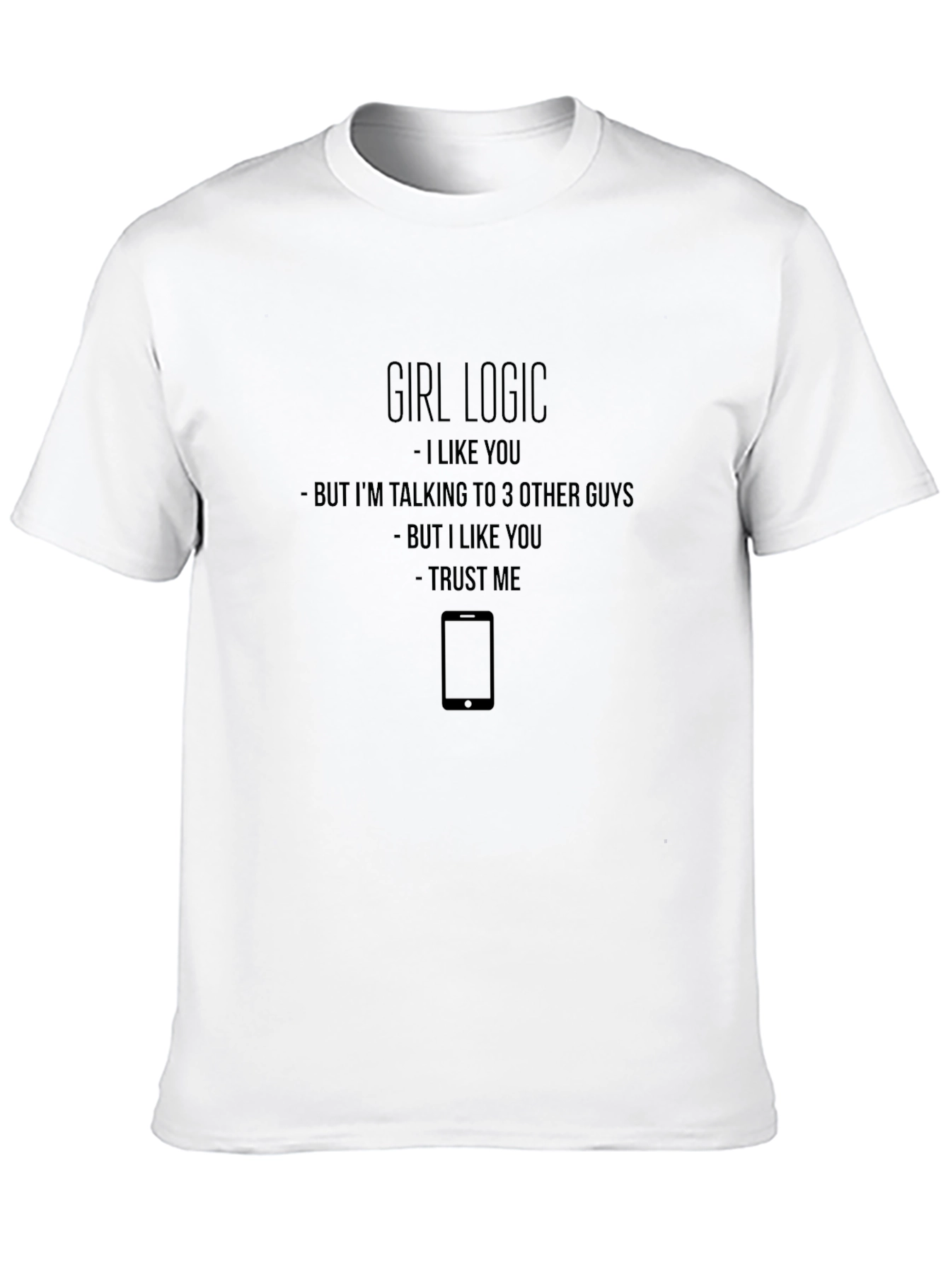 Girl Logic T-Shirt: Funny Sarcastic Graphic Tee