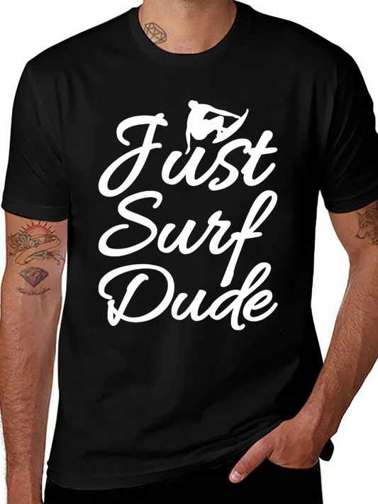 Just Surf Dude T-Shirt - Black Graphic Tee
