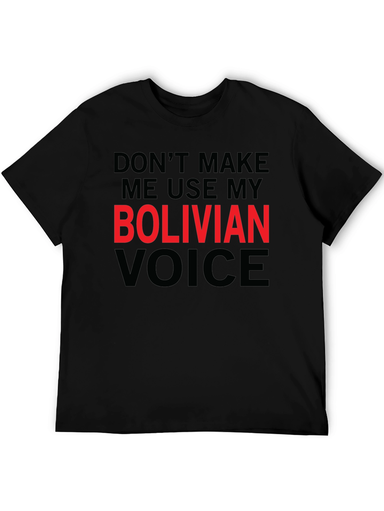 Bolivian Voice T-Shirt - Funny Graphic Tee