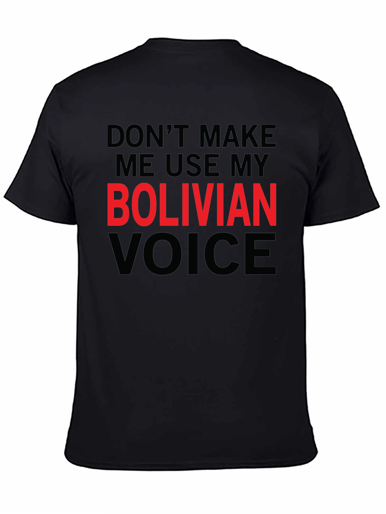 Bolivian Voice T-Shirt - Funny Graphic Tee