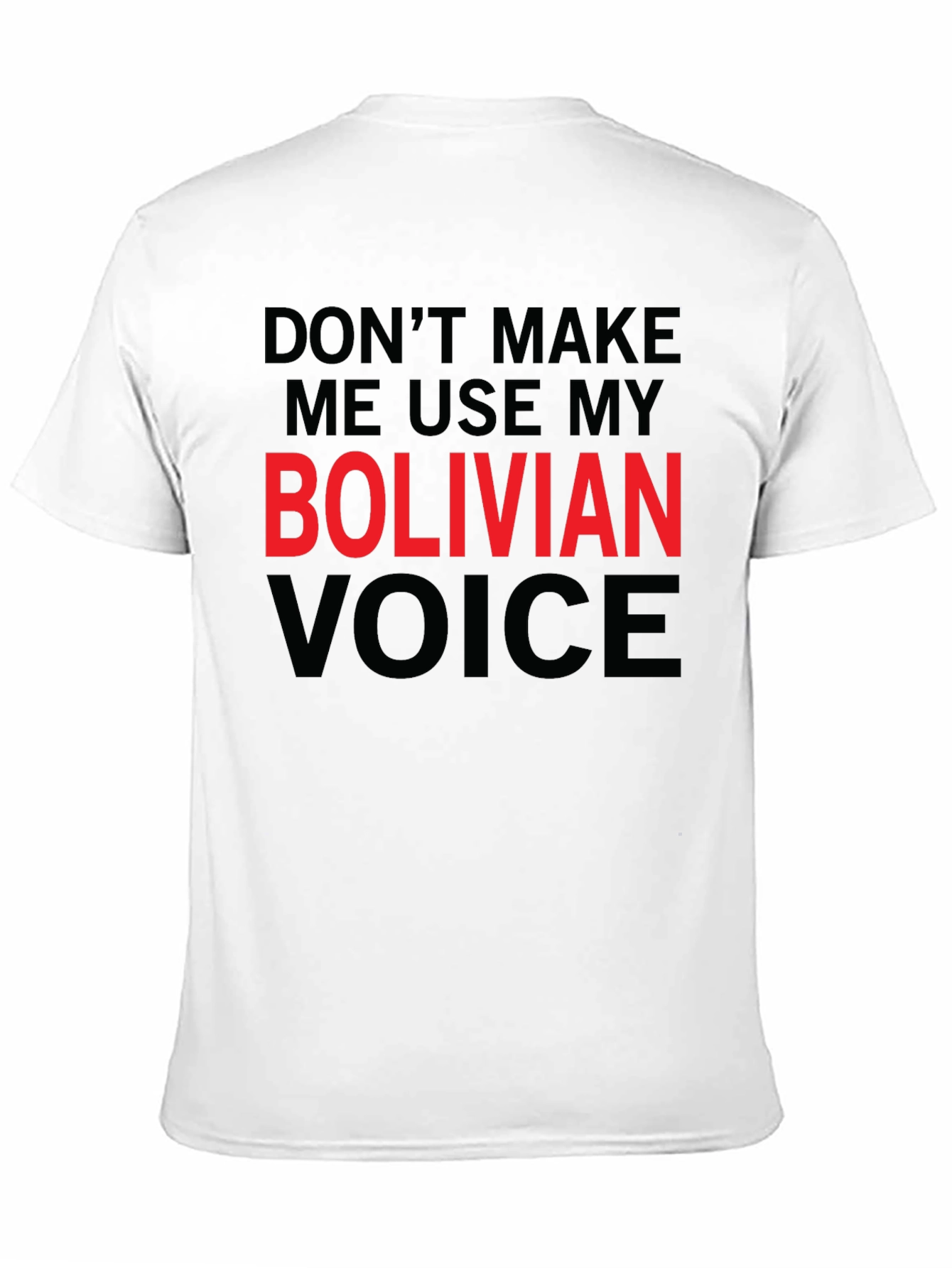 Bolivian Voice T-Shirt - Funny Graphic Tee