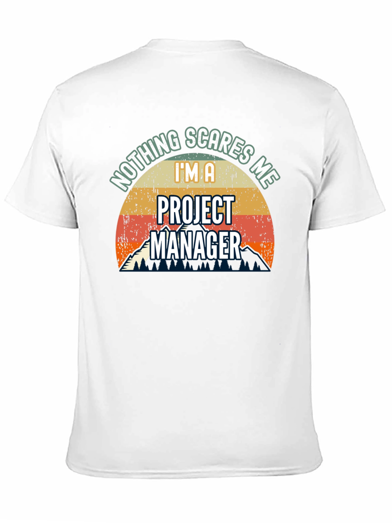 Project Manager T-Shirt: Nothing Scares Me