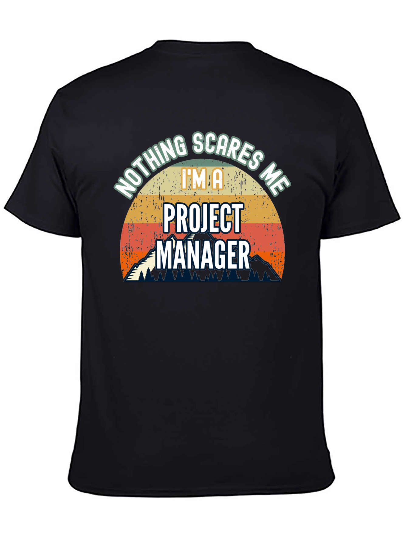 Project Manager T-Shirt: Nothing Scares Me