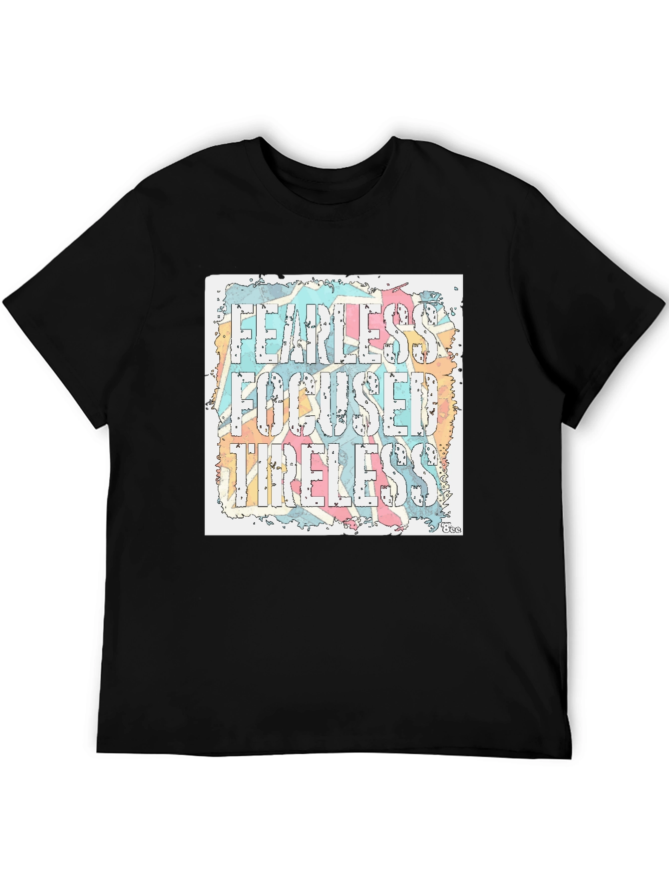 Fearless Focused Tireless Graphic Tee