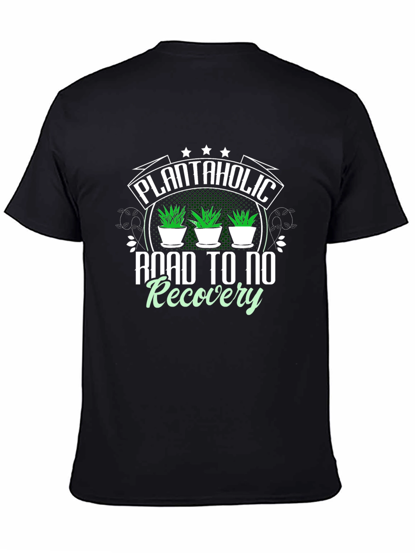 Plantaholic T-Shirt - Road to No Recovery