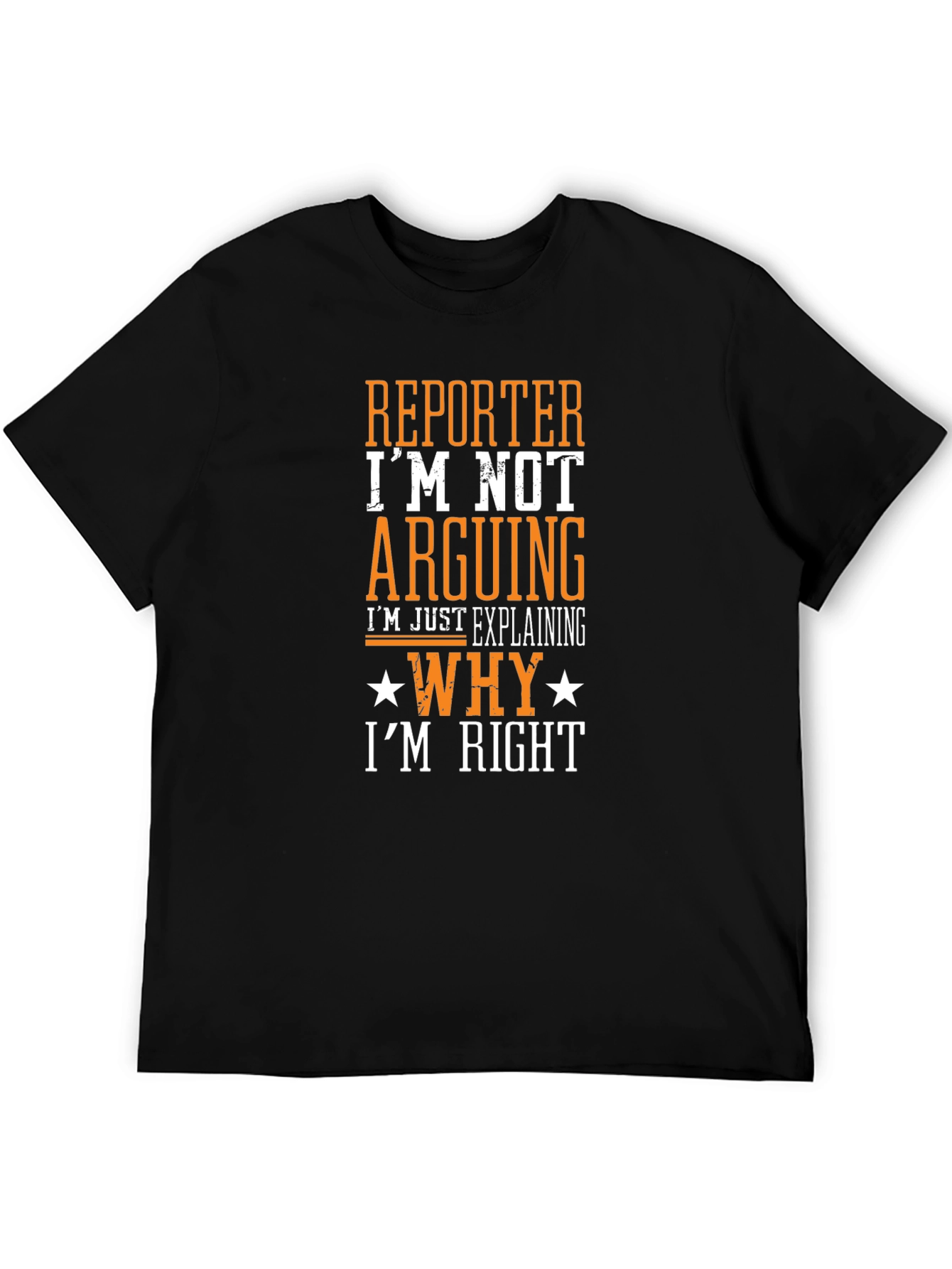 Reporter Im Not Arguing Funny T-Shirt