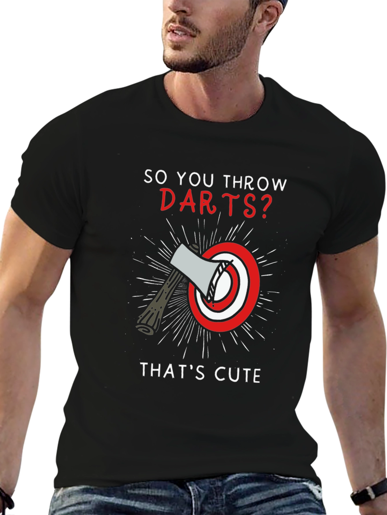 So You Throw Darts? Axe Throwing T-Shirt