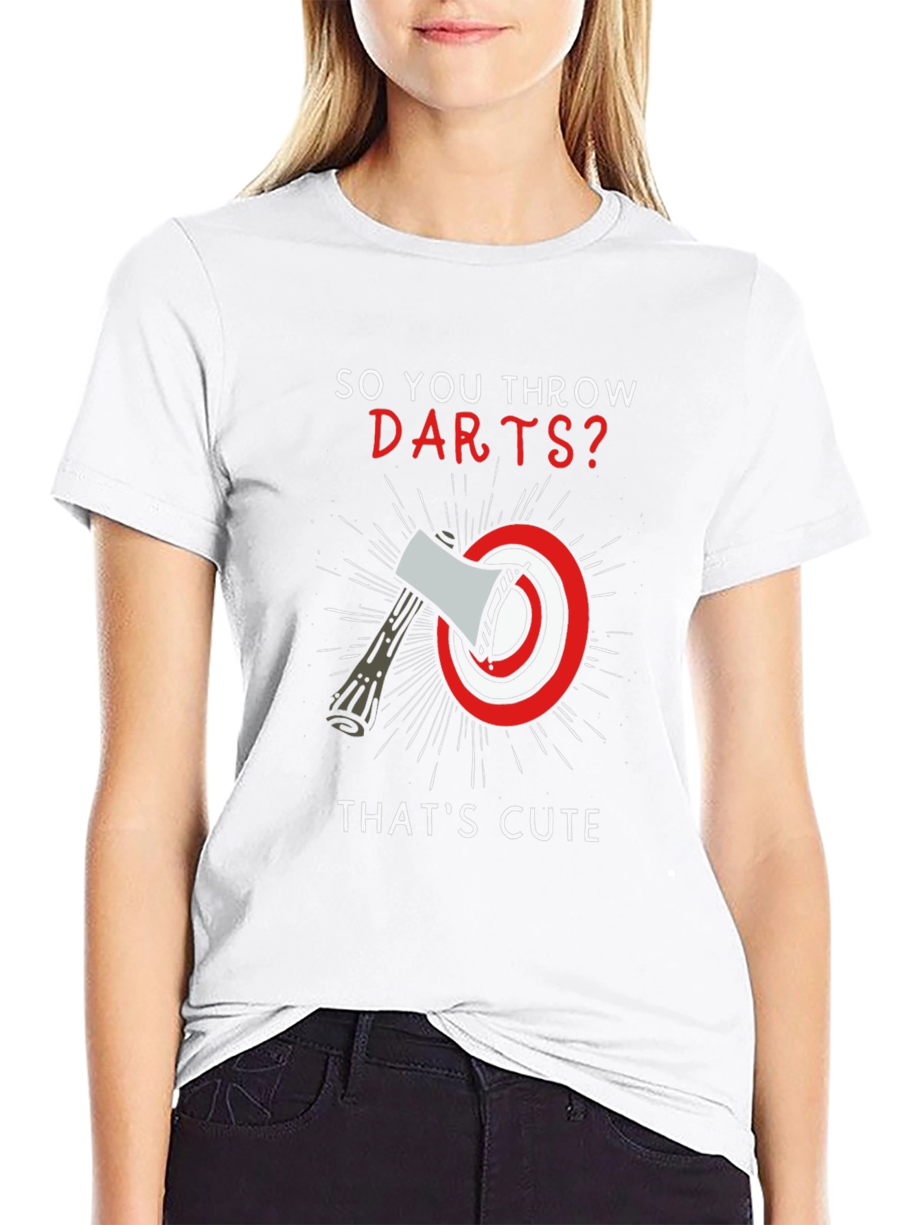 So You Throw Darts? Axe Throwing T-Shirt