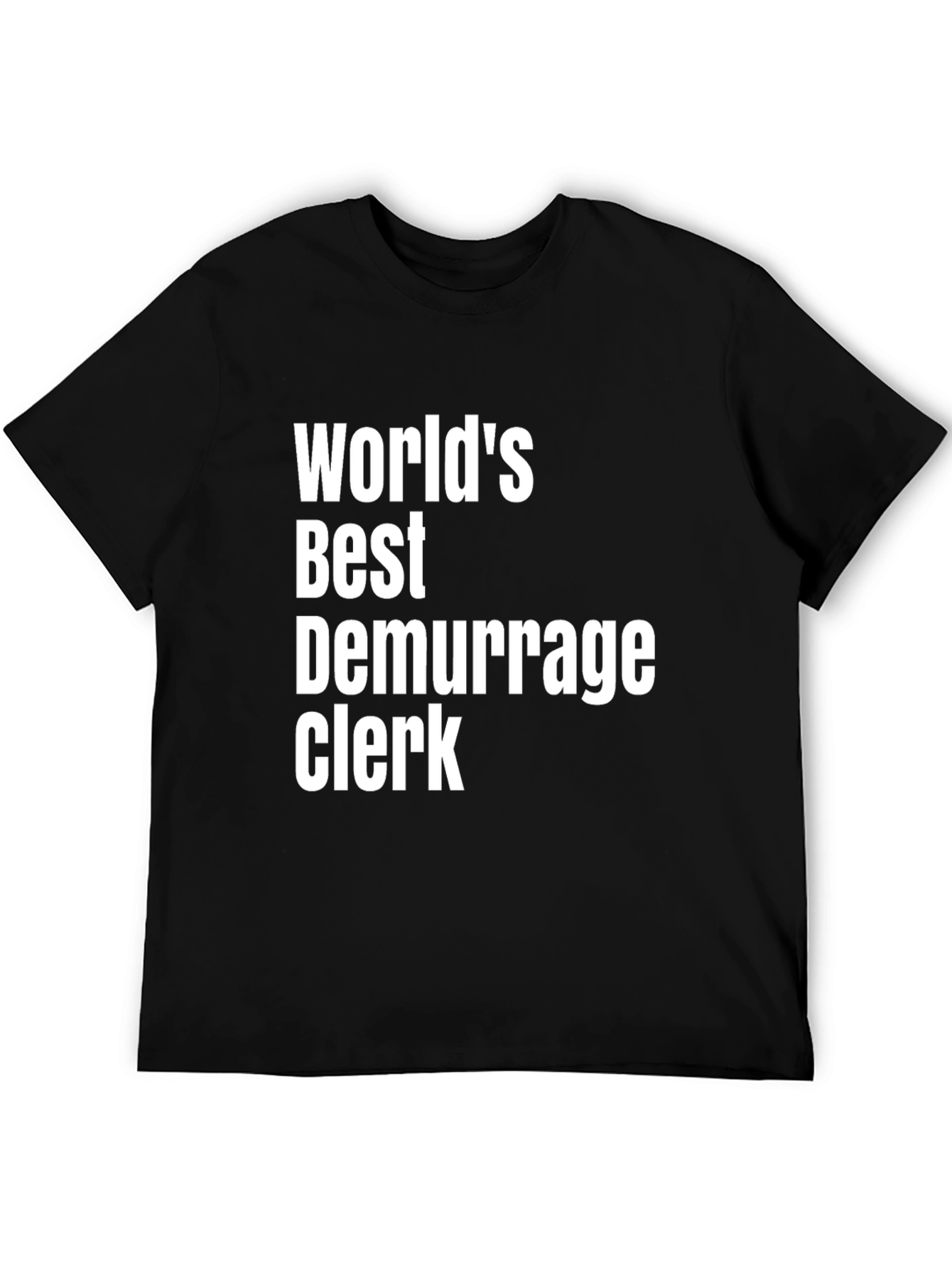 Worlds Best Demurrage Clerk T-Shirt