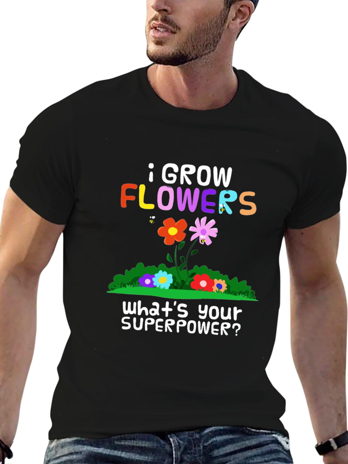 I Grow Flowers Superpower T-Shirt